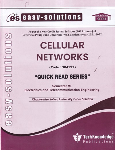 EASY-SOLUTIONS CELLULAR NETWORKS (E & TC ENGG. SEM 6) SPPU | TechKnowledge Publications