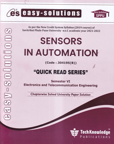 EASY-SOLUTIONS SENSORS IN AUTOMATION (E & TC ENGG. SEM 6) SPPU | TechKnowledge Publications