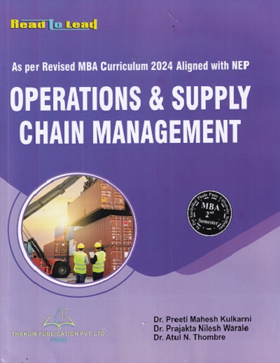 OPERATIONS & SUPPLY CHAIN MANAGEMENT | DR. PREETI MAHESH KULKARNI, ANKITA ARJUN WAGH | Thakur