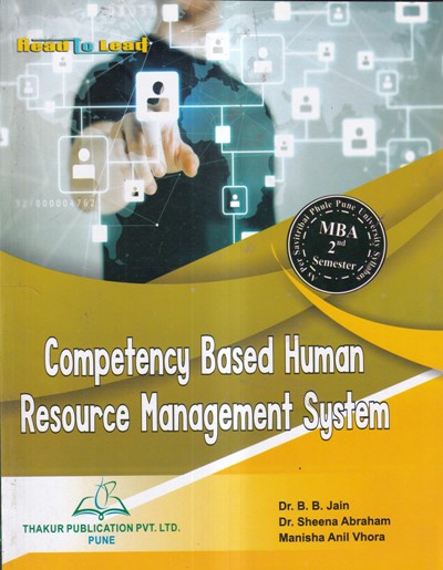COMPETENCY BASED HUMAN RESOURCE MANAGEMENT SYSTEM | DR. B.B. JAIN, DR. SHEENA ABRAHAM, MANISHA ANIL VHORA | Thakur