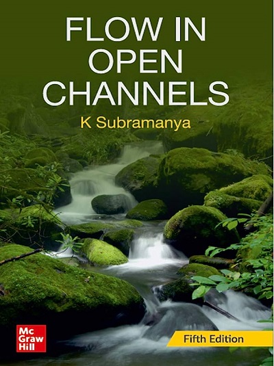 FLOW IN OPEN CHANNELS | K. SUBRAMANYA | McGraw Hill