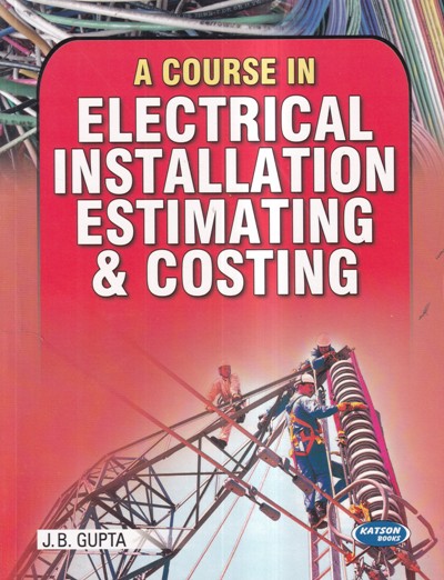 A COURSE IN ELECTRICAL INSTALLATION ESTIMATING AND COSTING | KATSON