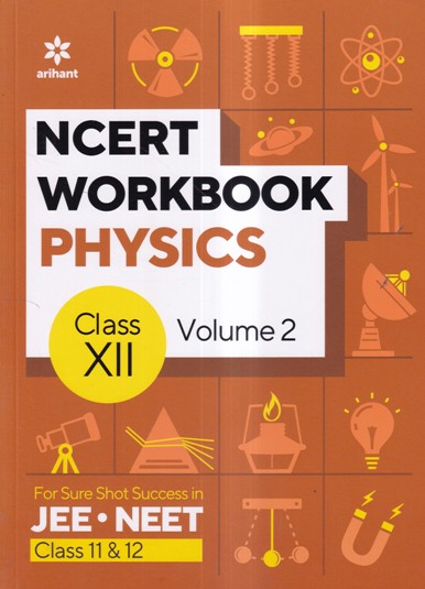 NCERT WORKBOOK PHYSICS VOL II CLASS XII | ARIHANT