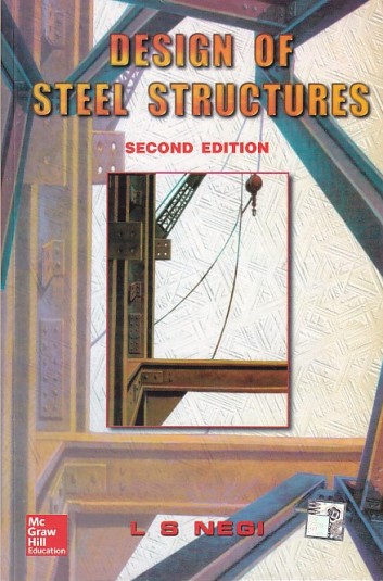 DESIGN OF STEEL STRUCTURES | L. S. NEGI | McGraw Hill