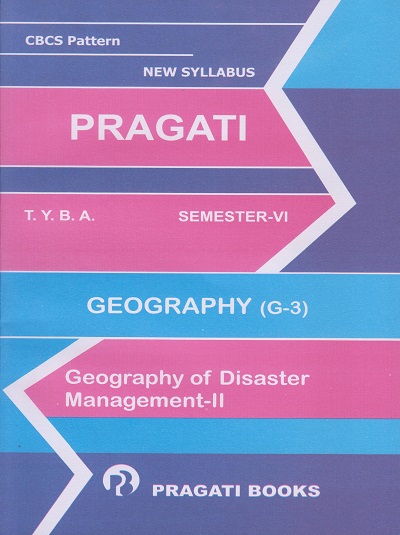 GEOGRAPHY OF DISASTER MANAGEMENT 2: Geography (G-3) (Third Year TY BA Semester 6)