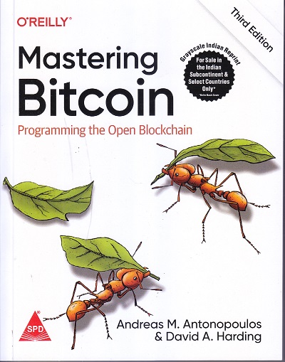 MASTERING BITCOIN (PROGRAMMING THE OPEN BLOCKCHAIN) | ANDREAS M. ANTONOPOULOS , David A. Harding | Shroff Publishers And Distributors (SPD)