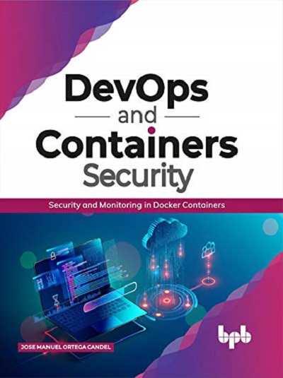 DEVOPS AND CONTAINERS SECURITY | JOSE MANUEL ORTEGA CANDEL | BPB