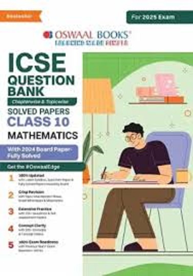 ICSE QUESTION BANK (Chapterwise & Topicwise) Solved Papers Class- 10 MATHEMATICS 2025 | OSWAAL BOOKS