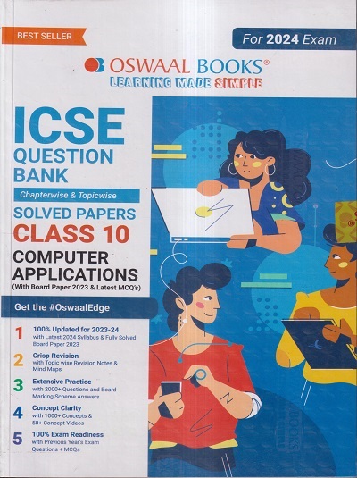 ICSE QUESTION BANK (Chapterwise & Topicwise) Solved Papers Class- 10 COMPUTER APPLICATIONS 2024 | OSWAAL BOOKS