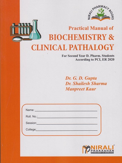 PRACTICAL MANUAL OF BIOCHEMISTRY & CLINICAL PATHOLOGY (Second Year SY D. Pharm. PCI, ER 2020)