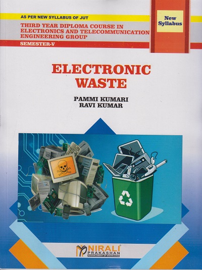 ELECTRONIC WASTE (Third Year Electronics and Telecommunication Engineering Semester 5 - As Per JUT Syllabus)