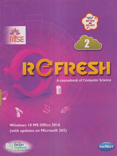 REFRESH A Coursebook Of Computer Science (WINDOW 10 MS OFFICE 2016) Class- 2 | नवनीत एज्युकेशन (इंडिया) लि (Navneet Education India Ltd)