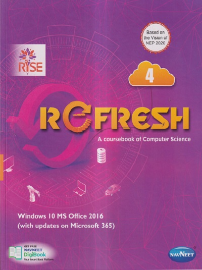 REFRESH A Coursebook Of Computer Science (WINDOW 10 MS OFFICE 2016) Class- 4 | नवनीत एज्युकेशन (इंडिया) लि (Navneet Education India Ltd)