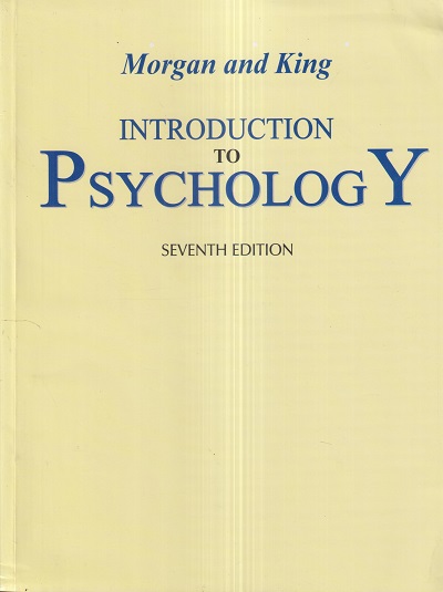 INTRODUCTION TO PSYCHOLOGY | CLIFFORD T. MORGAN, RICHARD A. KING, JOHN R. WEISZ, JOHN SCHOPLER | East West Press