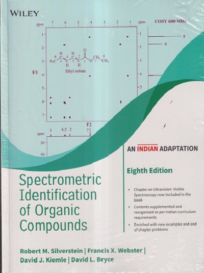 SPECTROMETRIC IDENTIFICATION OF ORGANIC COMPOUNDS | ROBERT M. SILVERSTEIN, FRANCIS X. WEBSTER, DAVID J. KIEMLE, DAVID L. BRYCE | Wiley