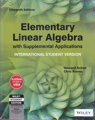 ELEMENTARY LINEAR ALGEBRA WITH SUPPLEMENTAL APPLICATIONS | HOWARD ANTON, CHRIS RORRES | Wiley