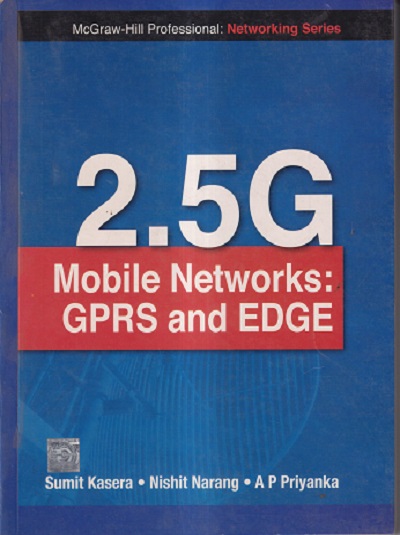 2.5G MOBILE NETWORKS: GPRS AND EDGE