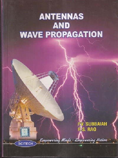 ANTENNAS AND WAVE PROPAGATION | P.V. SUBBHAIAH, R.S. RAO | Scitech