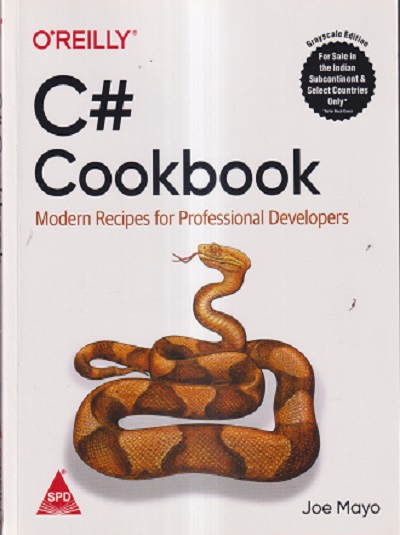 OREILLY C# COOKBOOK (MODERN RECIPES FOR PROFESSIONAL DEVELOPERS)
