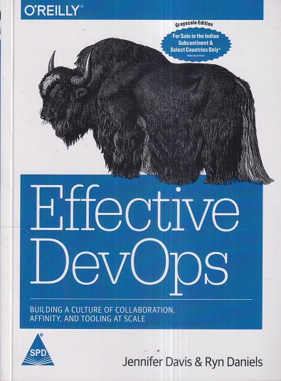 OREILLY EFFECTIVE DEVOPS | JENNIFER DAVIS, RYN DANIELS | Shroff Publishers And Distributors (SPD)