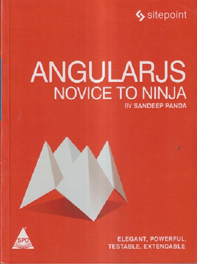 SITEPOINT ANGULARJS NOVICE TO NINJA | SANDEEP PANDA | Shroff Publishers And Distributors (SPD)