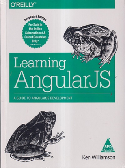 OREILLY LEARNING ANGULARJS (A GUIDE TO ANGULARJS DEVELOPMENT) | KEN WILLIAMSON | Shroff Publishers And Distributors (SPD)