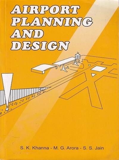 AIRPORT PLANNING AND DESIGN | S.K. KHANNA, M.G. ARORA, S.S. JAIN | Nemchand