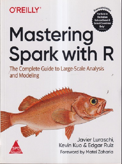 OREILLY MASTERING SPARK WITH R | JAVIER LURASCHI, KEVIN KUO & EDGAR RUIZ