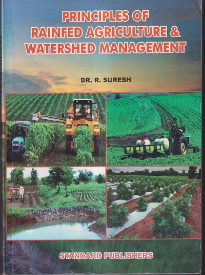 PRINCIPLES OF RAINFED AGRICULTURE AND WATERSHED MANAGEMENT | DR. R. SURESH