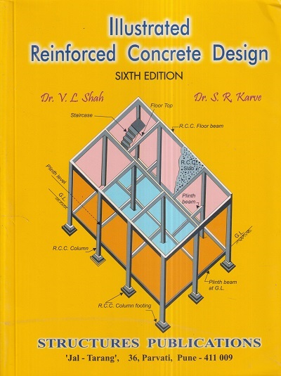 ILLUSTRATED REINFORCED CONCRETE DESIGN | DR. V.L. SHAH, DR. S.R. KARVE | Structures/Standard