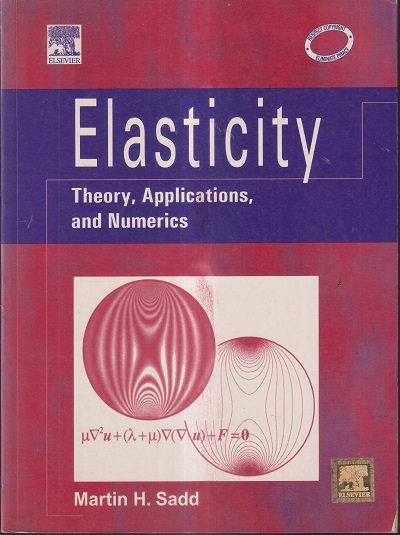 ELASTICITY THEORY, APPLICATIONS, AND NUMERICS | MARTIN H. SADD