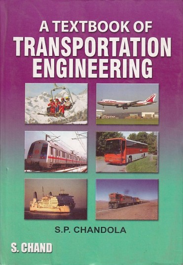 A TEXTBOOK OF TRANSPORTATION ENGINEERING | S. P. CHANDOLA | S. Chand
