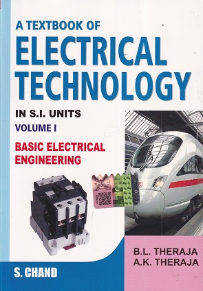 A TEXTBOOK OF ELECTRICAL TECHNOLOGY Volume 1 | B.L. THERAJA, A.K. THERAJA | S.Chand