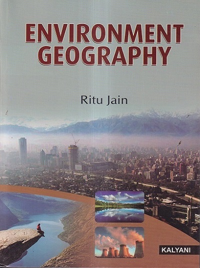 ENVIRONMENT GEOGRAPHY | RITU JAIN | Kalyani Publishers