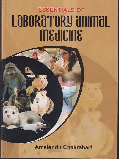 ESSENTIALS OF LABORATORY ANIMAL MEDICINE | AMALENDU CHAKRABARTI | KALYANI