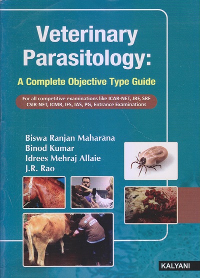VETERINARY PARASITOLOGY (A Complete Objective Type Guide) | BISWA RANJAN MAHARANA, BINOD KUMAR, IDREES MEHRAJ ALLAIE, J.R. RAO | Kalyani Publishers