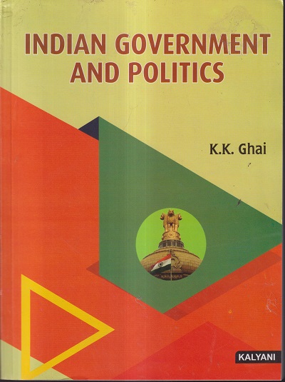 INDIAN GOVERNMENT AND POLITICS | K.K. GHAI | Kalyani Publishers