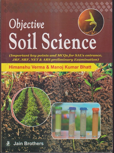 OBJECTIVE SOIL SCIENCE | HIMANSHU VERMA & MANOJ KUMAR BHATT | JAIN BROTHERS