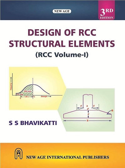 DESIGN OF RCC STRUCTURAL ELEMENTS (RCC Volume-I) | S.S. BHAVIKATTI | New Age