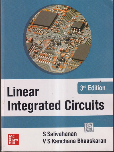 LINEAR INTEGRATED CIRCUITS | S SALIVAHANAN, V S KANCHANA BHAASKARAN