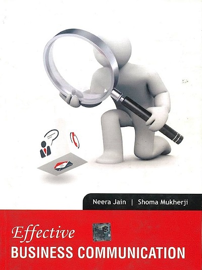 EFFECTIVE BUSINESS COMMUNICATION | NEERA JAIN, SHOMA MUKHERJI | McGraw Hill