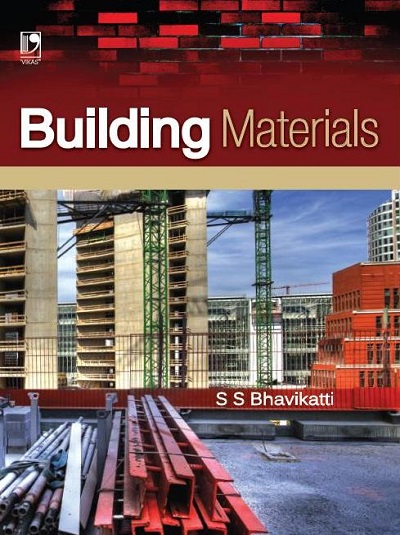 BUILDING MATERIALS | S.S. BHAVIKATTI | Vikas Publishing