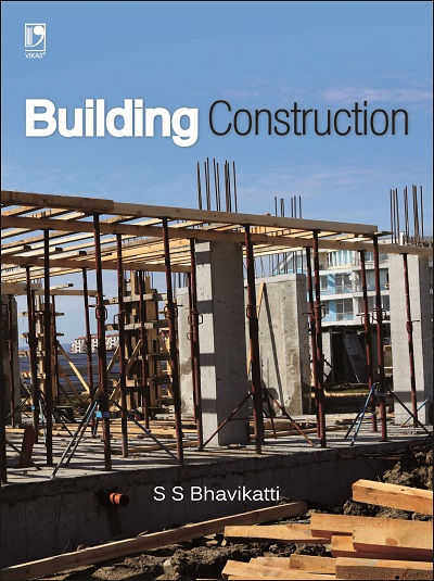 BUILDING CONSTRUCTION | S.S. BHAVIKATTI | Vikas Publishing