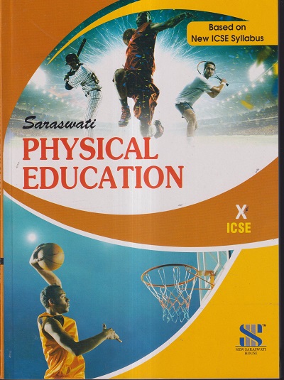 SARASWATI PHYSICAL EDUCATION ICSE CLASS X / 10th | New Saraswati House