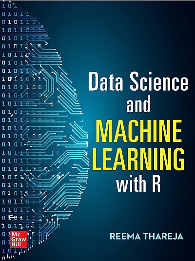 DATA SCIENCE AND MACHINE LEARNING WITH R | REEMA THAREJA | McGraw Hill
