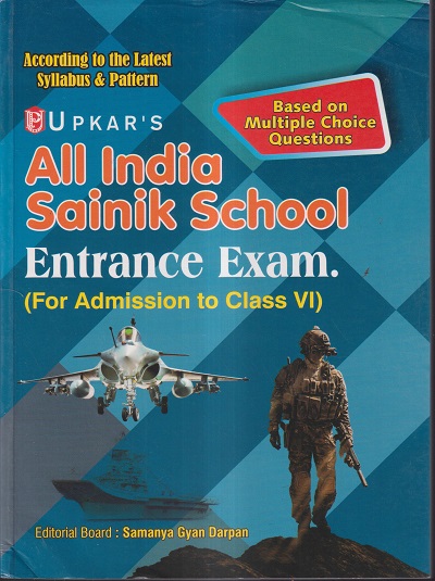 UPKAR'S ALL INDIA SAINIK SCHOOL ENTRANCE EXAM (FOR ADMISSION TO CLASS-VI)