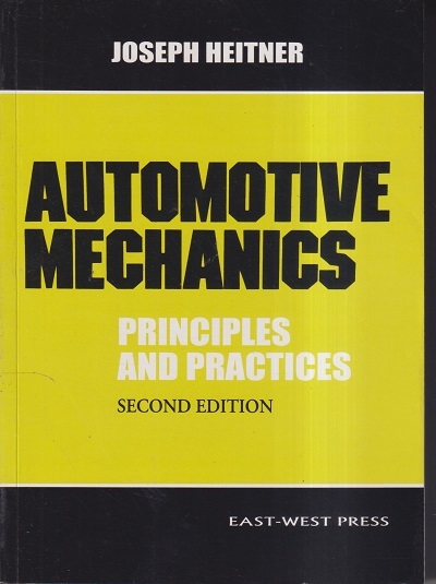 AUTOMOTIVE MECHANICS (Principles and Practices) | JOSEPH HEITNER | East West Press