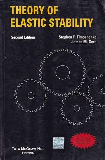 THEORY OF ELASTIC STABILITY | STEPHEN P. TIMOSHENKO , JAMES M. GERE | McGraw Hill