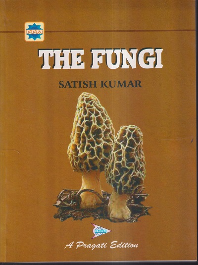 THE FUNGI | SATISH KUMAR | PRAGATI PRAKASHAN MEERUT