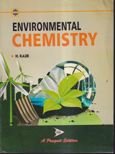 ENVIRONMENTAL CHEMISTRY | H. KAUR | GUPTA KUMAR SHARMA | PRAGATI PRAKASHAN MEERUT
